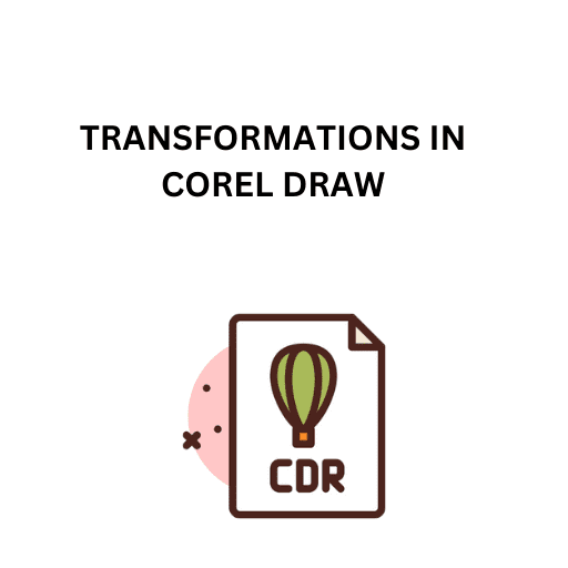 75.TRANSFORMATIONS IN COREL DRAW